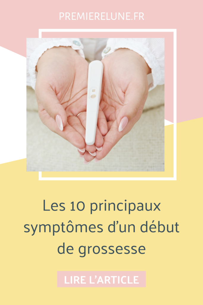 10 principaux symptômes en début de grossesse