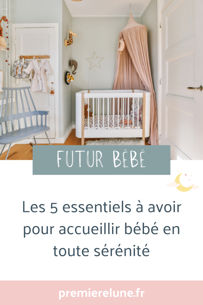 Futur bébé : Les 5 essentiels à avoir pour accueillir bébé en toute sérénité